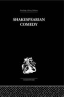 Shakespearian Comedy (Routledge Library Editions: Shakespeare) 0415850630 Book Cover