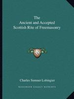 Ancient and Accepted Scottish Rite of Freemasonry 1162561890 Book Cover
