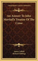 An Answer to John Martiall's Treatise of the Cross 1556350597 Book Cover