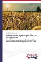 Colonos E Indigenas Por Tierras Patagonicas 3639553101 Book Cover