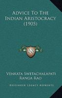 Advice To The Indian Aristocracy 1164560689 Book Cover