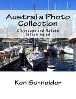 Australia Photo Collection: Cityscape and Nature Intermingled 1511509910 Book Cover