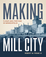 Making Mill City 0816667608 Book Cover