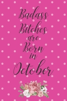 Badass Bitches are Born in October: Cute Funny Journal / Notebook / Diary Gift for Women, Perfect Birthday Card Alternative For Coworker or Friend (Blank Line 110 pages) 1691051071 Book Cover