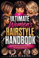 The Ultimate Women’s Hairstyle Handbook: Fresh Haircuts, Everyday Styles, And Professional Salon Techniques For Stunning Results B0HFCSVSDS Book Cover