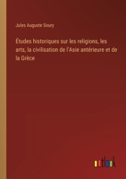 Études historiques sur les religions, les arts, la civilisation de l'Asie antérieure et de la Grèce 1372208704 Book Cover