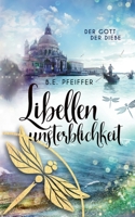 Libellenunsterblichkeit: Der Gott der Diebe Band 2 (German Edition) 375195466X Book Cover