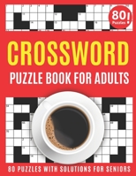Crossword Puzzle Book For Adults: Amazing Large Print Crossword Puzzles Book For Senior Women And Men Puzzle Lovers Supplying 80 Puzzles With Solution B08VF4CY3Z Book Cover