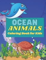 Ocean Animals Coloring Book for Kids: Ocean Animals Coloring Book for kids.40 Sea Ocean Animals designs. B09C3D57DV Book Cover