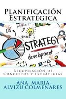Planificaci�n Estrat�gica: Recopilaci�n de Conceptos Y Estrategias 1723309656 Book Cover