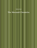 The Mermaid Chronicles 1105699536 Book Cover