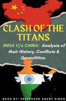 Clash Of The Titans: India V/s China B0H3DD254K Book Cover