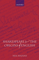 Shakespeare and the Origins of English 0199235937 Book Cover