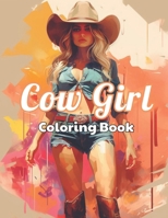 Cow Girl Coloring Book: Stress Relief, Relaxation, and Creativity Coloring Pages for All Fans B0CSDTR32N Book Cover