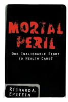 Mortal Peril: Our Inalienable Right to Health Care? 0738201898 Book Cover