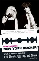 New York Rocker: My Life in the Blank Generation with Blondie, Iggy Pop, and Others, 1974-1981 028306367X Book Cover