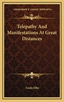 Telepathy And Manifestations At Great Distances 1425346146 Book Cover