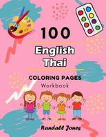 100 English Thai Coloring Pages Workbook: Awesome coloring book for Kids 1097825485 Book Cover