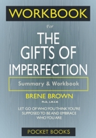 Workbook for the Gifts of Imperfection : Let Go of Who You Think You're Supposed to Be and Embrace Who You Are 1950284123 Book Cover