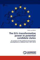 The EU's transformative power in potential candidate states 3848410443 Book Cover
