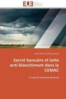 Secret Bancaire Et Lutte Anti-Blanchiment Dans La Cemac 3841783619 Book Cover
