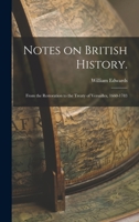 Notes on British History.: From the Restoration to the Treaty of Versailles, 1660-1783 1014092027 Book Cover