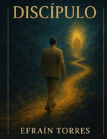 Discipulo (Spanish Edition) B0F7SZLX3B Book Cover
