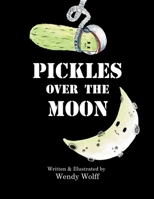 Pickles Over the Moon (Pickle Pack) B0FMP7HMGY Book Cover