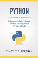 Python: 2 Manuscripts in 1 book: -Python For Beginners -Python 3 Guide 1728913489 Book Cover