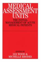 Medical Assessment Units: The Initial Management of Acute Medical Patients 1861563256 Book Cover