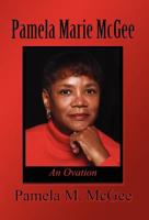 Pamela Marie McGee: An Ovation 1462608523 Book Cover
