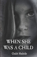 When She Was a Child: A Psychological Horror Novel of Childhood Trauma, Haunting Memories, and Ancient Myth B0F7FVL2NQ Book Cover