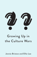 Growing Up in the Culture Wars: Identity Affirmation and Generational Conflict 1509567054 Book Cover