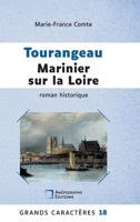 Tourangeau marinier sur la Loire: Grands Caractères Relié Dos rond sans couture 2959020995 Book Cover