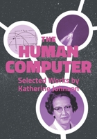 The Human Computer: Selected Works by Katherine Johnson 9083127060 Book Cover