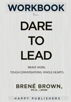 WORKBOOK for Dare to Lead: Brave Work. Tough Conversations. Whole Hearts 1950171973 Book Cover
