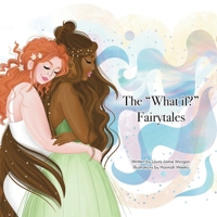 The "What If?" Fairytales 1399974122 Book Cover