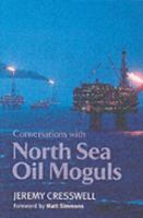 Conversations with North Sea Oil Moguls 0955082706 Book Cover