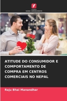 ATITUDE DO CONSUMIDOR E COMPORTAMENTO DE COMPRA EM CENTROS COMERCIAIS NO NEPAL 6205990830 Book Cover