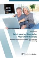 Senioren im Mensch-Maschine-Dialog: Analyse und Evaluation einer TV-basierten Anwendung 3639453239 Book Cover