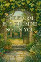 The Storm Is In The Mind, Not In You: Release Emotional Distress Step By Step B0GJMTSGYF Book Cover