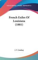 French Exiles of Louisiana 1246421534 Book Cover