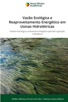 Vazão Ecológica e Reaproveitamento Energético em Usinas Hidrelétricas (Portuguese Edition) 6630425715 Book Cover