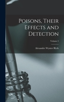 Poisons, Their Effects and Detection; Volume 2 1018445188 Book Cover