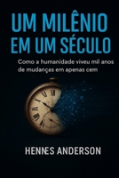 UM MILÊNIO EM UM SÉCULO: Como a humanidade evoluiu mil anos de mudanças em apenas cem B0FSZFMRLB Book Cover