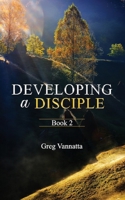 Developing A Disciple: Book 2 1637463804 Book Cover