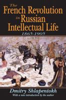 The French Revolution in Russian Intellectual Life: 1865-1905 1138535745 Book Cover