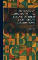 The House of Longman With a Record of Their Bicentenary Celebrations 1025719905 Book Cover