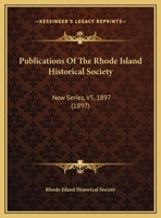 Publications of the Rhode Island Historical Society 1164903225 Book Cover