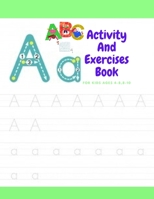Activity And Exercises Book For Kids Ages 4-8,8-10: The Everything Kids' activity and exercises & maz Book: Secret Codes, Twisty Mazes, dot to dot, an B087LBPCMM Book Cover